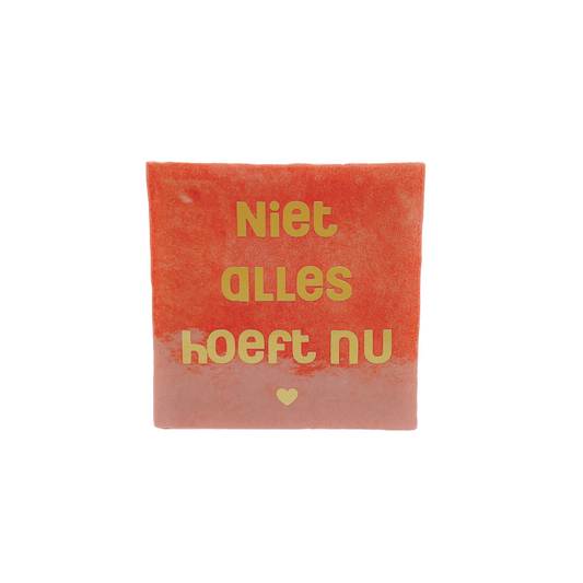Niet alles hoeft nu