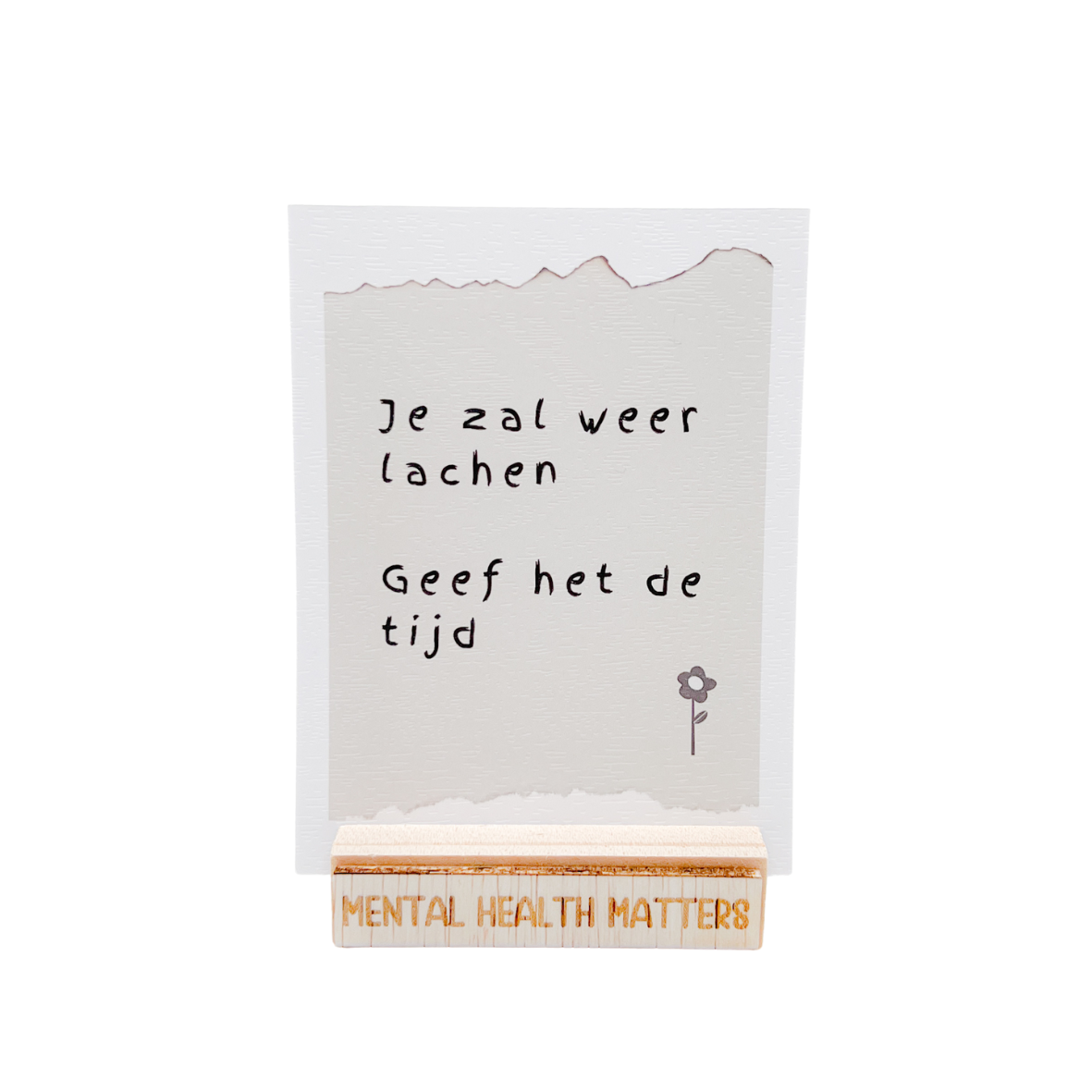 Je zal weer lachen, geef het de tijd.