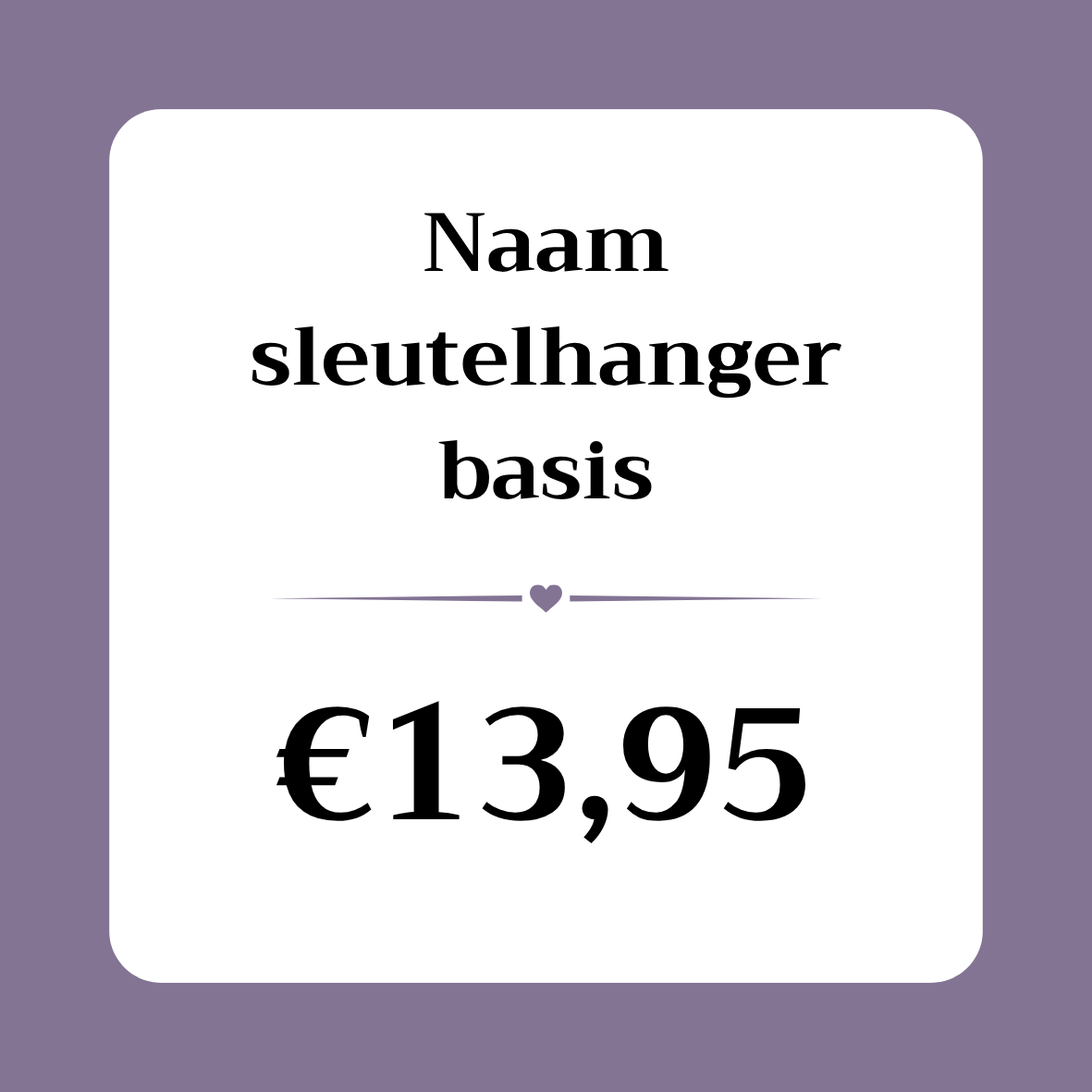 Naam sleutelhanger basis €13,95