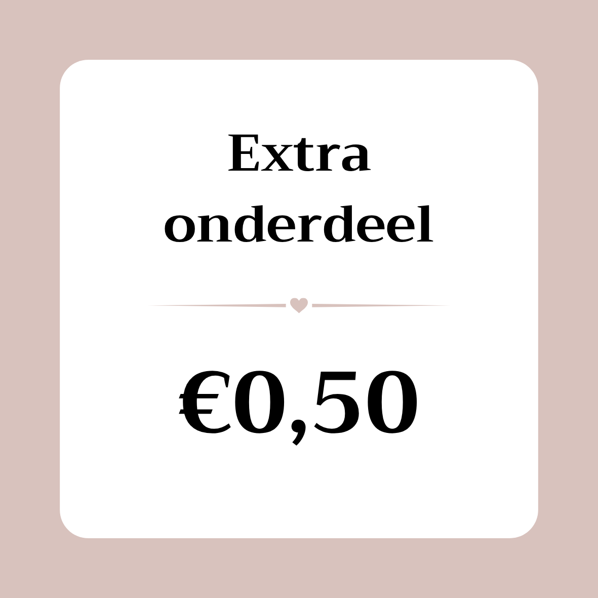 Extra onderdeel €0,50