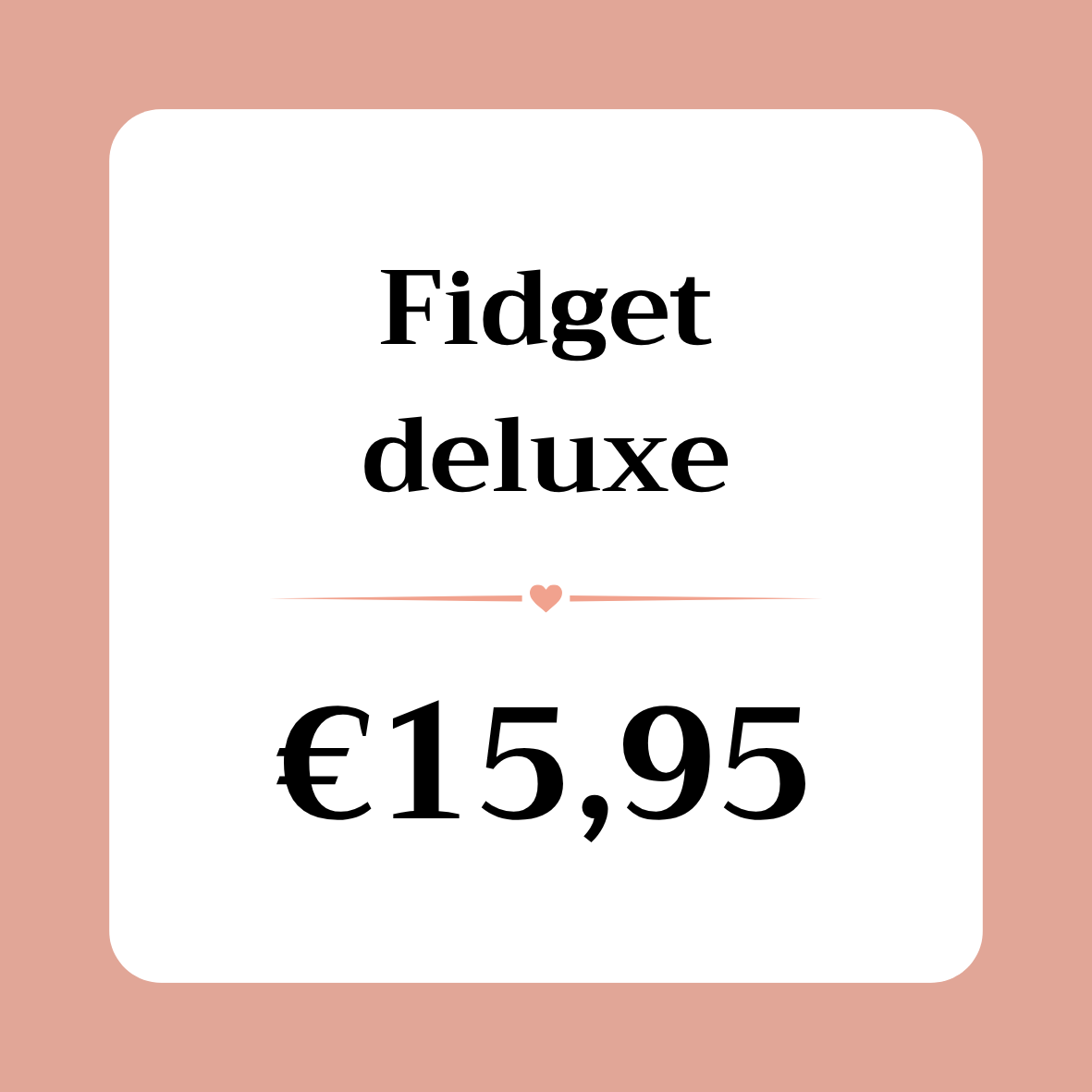 Fidget deluxe €15,95